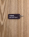 Porte-clés Viens on s'en fout