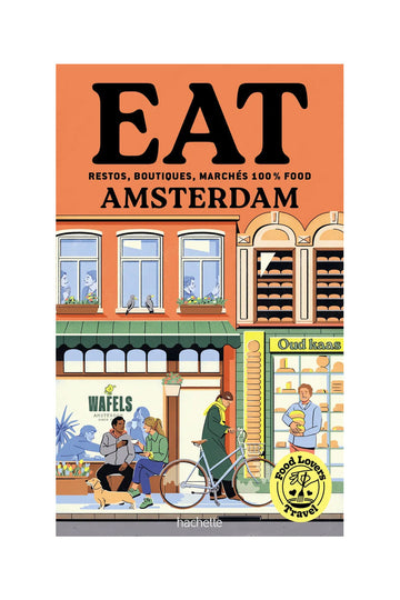Food Lovers Travel : Eat Amsterdam