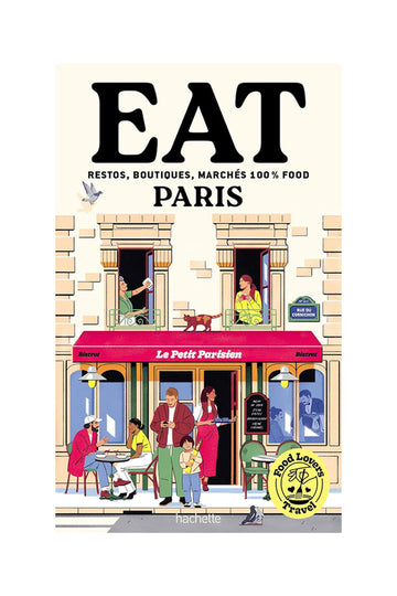 Food Lovers Travel : Eat Paris