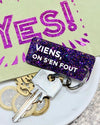 Porte-clés Viens on s'en fout